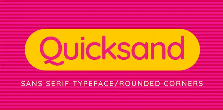Quicksand font used with pink and yellow colours to showcase its modern touch
Quicksand font used with pink and yellow colours to showcase its modern touch