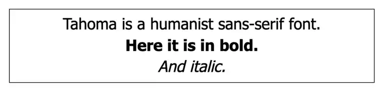 Humanist sans-serif font - Tahoma
Humanist sans-serif font - Tahoma