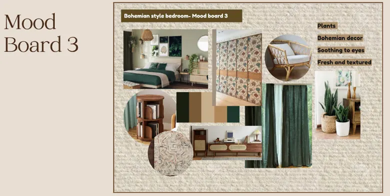 Finalised mood board with Bohemian style inspired decor
Finalised mood board with Bohemian style inspired decor