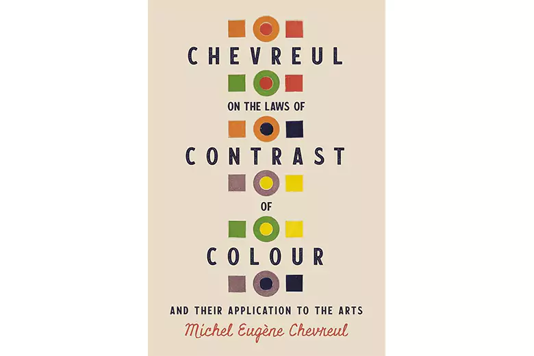 The Laws of Contrast of Colour by M.E. Chevreul The Laws of Contrast of Colour by M.E. Chevreul