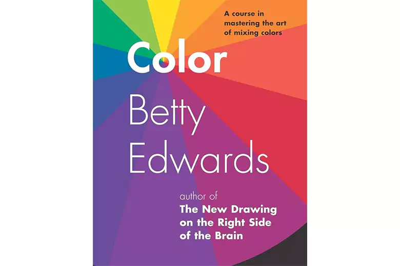 Color: A Course in Mastering the Art of Mixing Colors by Betty Edward Color: A Course in Mastering the Art of Mixing Colors by Betty Edward