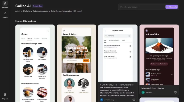 Galileo AI is a platform for UX designers
Galileo AI is a platform for UX designers