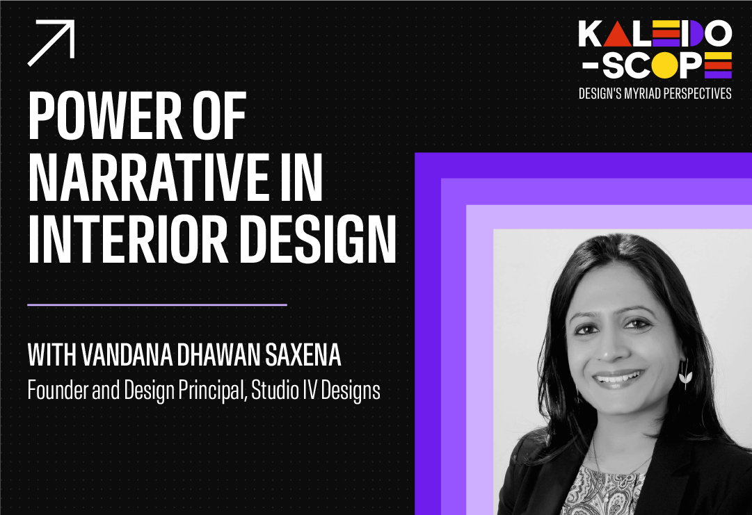 Power of Narrative in Interior Design with Vandana